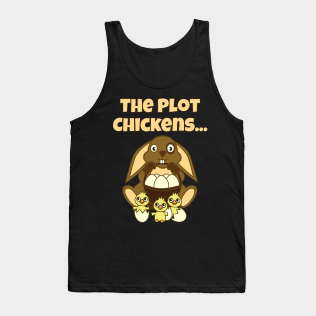 The Plot Chickens, Easter Bunny, Easter Eggs Chicks Tank Top by Style Conscious